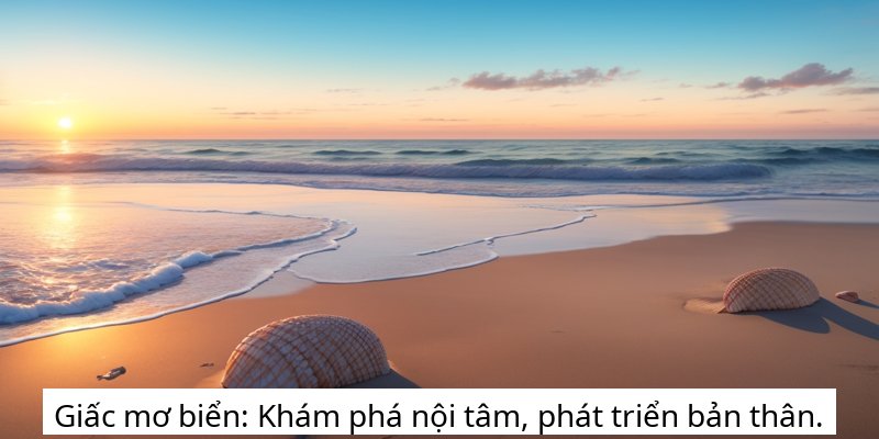 Giấc mơ biển: Khám phá nội tâm, phát triển bản thân.