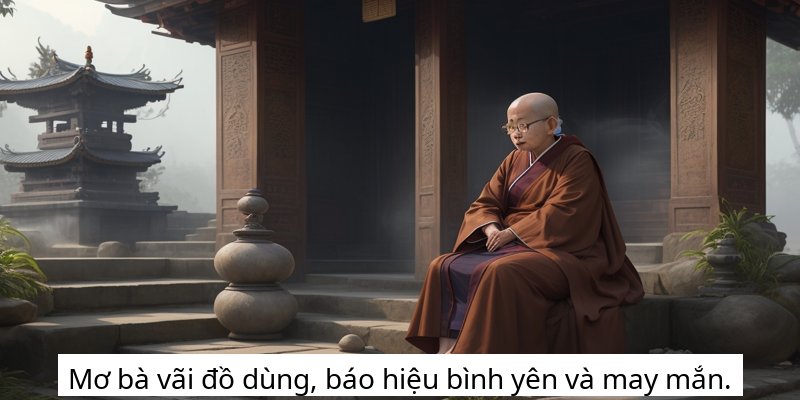 Mơ bà vãi đồ dùng, báo hiệu bình yên và may mắn.