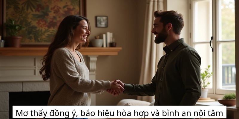 Mơ thấy đồng ý, báo hiệu hòa hợp và bình an nội tâm