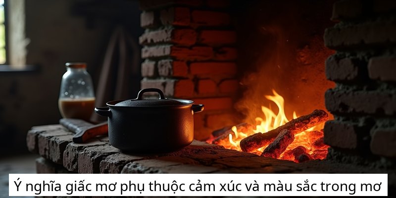 Ý nghĩa giấc mơ phụ thuộc cảm xúc và màu sắc trong mơ